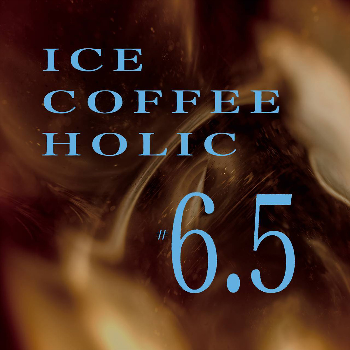 ICE COFFEE HOLIC #6.5 告知ビジュアル
